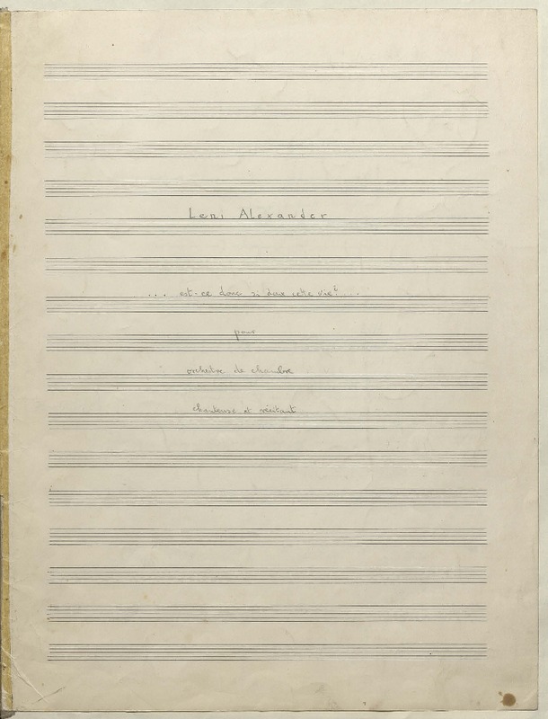 Est ce donc si doux cette vie? pour orchestre de chambre, chanteuse et récitant [microforma] : Leni Alexander.
