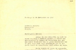 [Carta] 1945 nov. 16, Santiago, [Chile] [a] Gabriela Mistral, Petrópolis