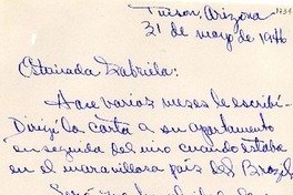 [Carta] 1946 mayo. 31, Tucson, Arizona, [Estados Unidos] [a] Gabriela Mistral