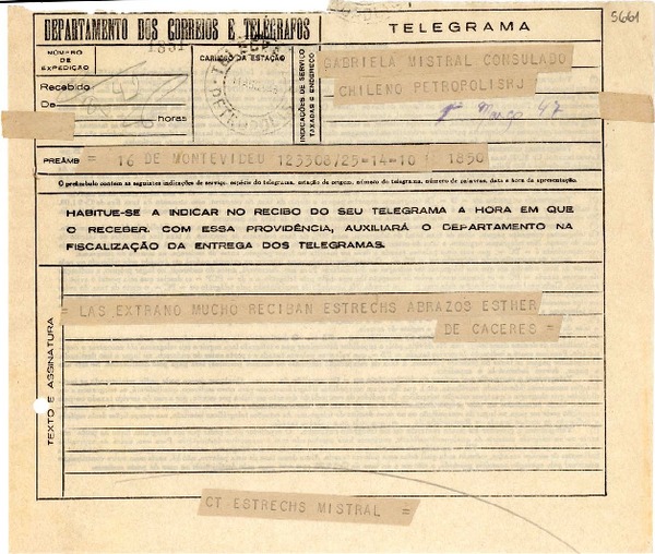 [Telegrama] 1945 ago. 11, Montevideo, [Uruguay] [a] Gabriela Mistral, Consulado Chileno, Petrópolis, RJ, [Brasil]