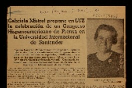 Gabriela Mistral propone en "Luz" la celebración de un Congreso Hispanoaméricano de Prensa en la Universidad Internacional de Santander Xesús Nieto Pena. Gabriela Mistral propone en "Luz" la celebración de un Congreso Hispanoaméricano de Prensa en la Universidad Internacional de Santander Xesús Nieto Pena.