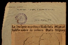 La insigne escritora Gabriela Mistral, habla sobre la señora Dalia Iñiguez La insigne escritora Gabriela Mistral, habla sobre la señora Dalia Iñiguez