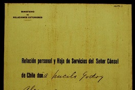 Relación personal y hoja de servicios del Señor Cónsul de Chile doña Lucila Godoy Alcayaga Relación personal y hoja de servicios del Señor Cónsul de Chile doña Lucila Godoy Alcayaga