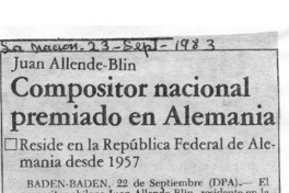 Compositor nacional premiado en Alemania Juan Allende-Blin Compositor nacional premiado en Alemania Juan Allende-Blin