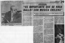 "Es importante que se haga ballet con música chilena" Juan Lemann "Es importante que se haga ballet con música chilena" Juan Lemann