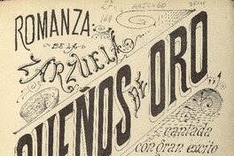 Sueños de oro romanza de la zarzuela [para canto y piano] [música] : música de F. A. Barbieri.