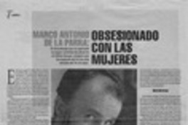 Marco Antonio de la Parra, obsesionado con las mujeres (entrevista) Marco Antonio de la Parra, obsesionado con las mujeres (entrevista)