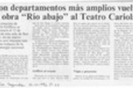 Con departamentos más amplios vuelve la obra "Río abajo" al Teatro Cariola  [artículo].
