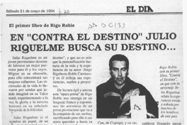 En "Contra el destino" Julio Riquelme busca su destino --  [artículo].