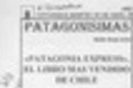 "Patagonia express" el libro más vendido de Chile  [artículo] Baldo Araya Uribe.