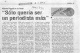 "Sólo quería ser un periodista más"  [artículo].