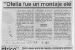 "Ofelia fue un montaje eléctrico"  [artículo].