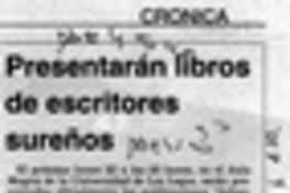 Presentarán libros de escritores sureños  [artículo].