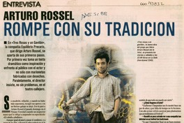 Arturo Rossel rompe con su tradición Arturo Rossel rompe con su tradición