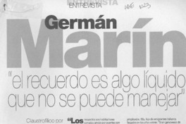 Germán Marín "El recuerdo es algo líquido que no se puede manejar"  [artículo] Silvia Peña Pinilla.