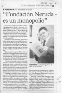 "Fundación Neruda es un monopolio"  [artículo].