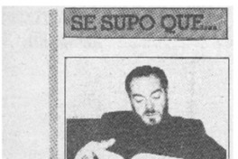 Se supo que -- Se supo que --