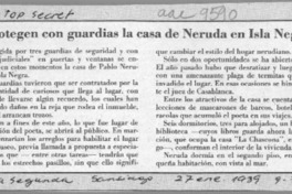 Protegen con guardias la casa de Neruda en Isla Negra  [artículo].