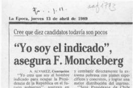 "Yo soy el indicado", asegura F. Monckeberg  [artículo] A. Alvarez.