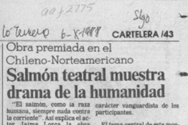 Salmón teatral muestra drama de la humanidad  [artículo].
