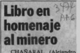 Libro en homenaje al minero  [artículo] Alejandro Nofal S.