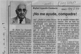 No me ayude, compadre!  [artículo] Rafael Agustín Gumucio.