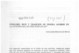 Folklore, mito y tradición de Isidora Aguirre en "La leyenda de las tres Pascualas"  [artículo] Guillermo Gotschlich Reyes.