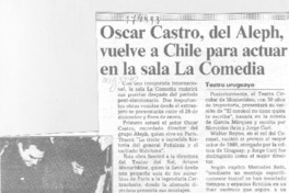 Oscar Castro, del Aleph, vuelve a Chile para actuar en la sala La Comedia Oscar Castro, del Aleph, vuelve a Chile para actuar en la sala La Comedia