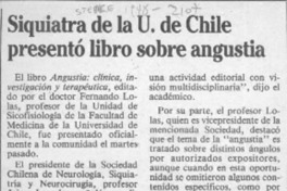 Siquiatra de la U. de Chile presentó libro sobre angustia  [artículo].