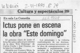 Ictus pone en escena la obra "Este domingo"  [artículo].