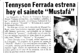 Tennyson Ferrada estrena hoy el sainete "Mustafá"  [artículo].
