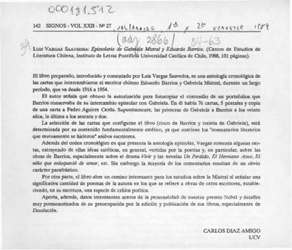 Luis Vargas Saavedra, "Epistolario de Gabriela Mistral y Eduardo Barrios"  [artículo] Carlos Díaz Amigo.