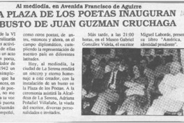 En la plaza de los poetas inauguran hoy busto de Juan Guzmán Cruchaga  [artículo].