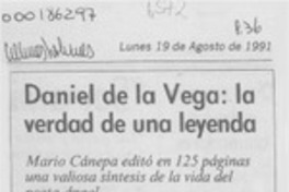 Daniel de la Vega, la verdad de una leyenda Daniel de la Vega, la verdad de una leyenda