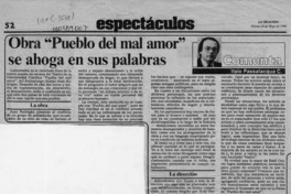 Obra "Pueblo del mal amor" se ahoga en sus palabras  [artículo] Italo Passalacqua C.
