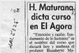 H. Maturana dicta curso en El Agora  [artículo]