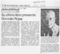 Su último libro presenta Gonzalo Rojas  [artículo].