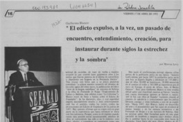 "El edicto expulsó, a la vez, un pasado de encuentro, entendimiento, creación, para instaurar durante siglos la estrechez y la sombra" "El edicto expulsó, a la vez, un pasado de encuentro, entendimiento, creación, para instaurar durante siglos la estrechez y la sombra"