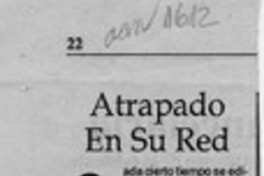 Atrapado en su red  [artículo].