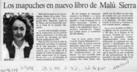 Los Mapuches en nuevo libro de Malú Sierra  [artículo].