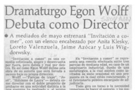 Dramaturgo Egon Wolff debuta como director  [artículo].