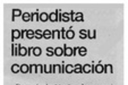 Periodista presentó su libro sobre comunicación Periodista presentó su libro sobre comunicación