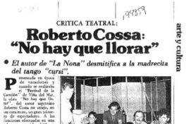 Roberto Cossa, "No hay que llorar"  [artículo] Sergio Palacios.
