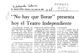 "No hay que llorar" presenta hoy el Teatro Independiente  [artículo].