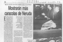 Mostrarán más caracolas de Neruda  [artículo].