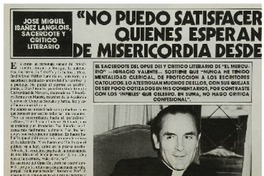 "No puedo satisfacer las expectativas de quienes esperan que haga obras de misericordia desde mi tribuna crítica" "No puedo satisfacer las expectativas de quienes esperan que haga obras de misericordia desde mi tribuna crítica"