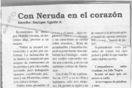 Con Neruda en el corazón  [artículo] Enrique Ugalde S.