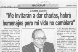 "Me invitarán a dar charlas, habrá homenajes pero mi vida no cmabiará"  [artículo].