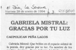 Gabriela Mistral, gracias por tu luz  [artículo] Caupolicán Peña Lagos.