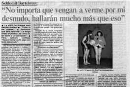 Schlomit Baytelman, "No me importa que vengan a verme por mi desnudo, hallarán mucho más que eso" Schlomit Baytelman, "No me importa que vengan a verme por mi desnudo, hallarán mucho más que eso"